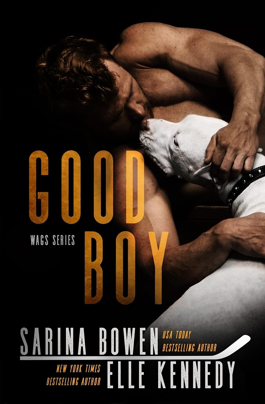 Good Boy (WAGS Series) by Sarina Bowen and Elle Kennedy