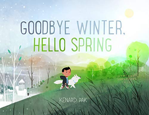 Henry Holt & Company 'Goodbye Winter, Hello Spring' by Kenard Pak