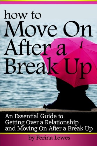 How to Move On After a Break Up
