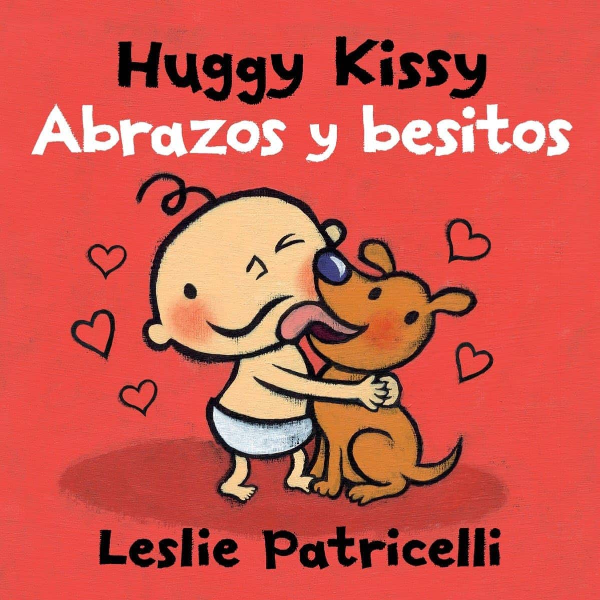 Huggy Kissy Abrazos y besitos by Leslie Patricelli