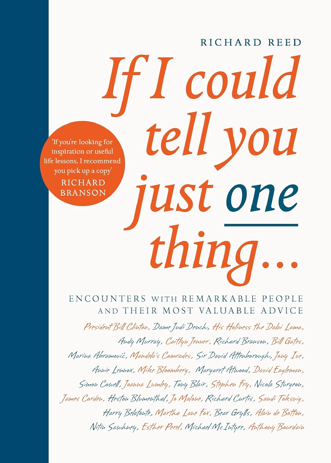 If I Could Tell You Just One Thing by Richard Reed