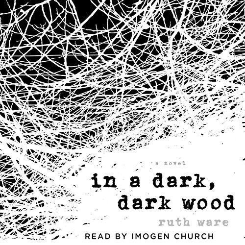 In the Dark Dark Wood by Ruth Ware