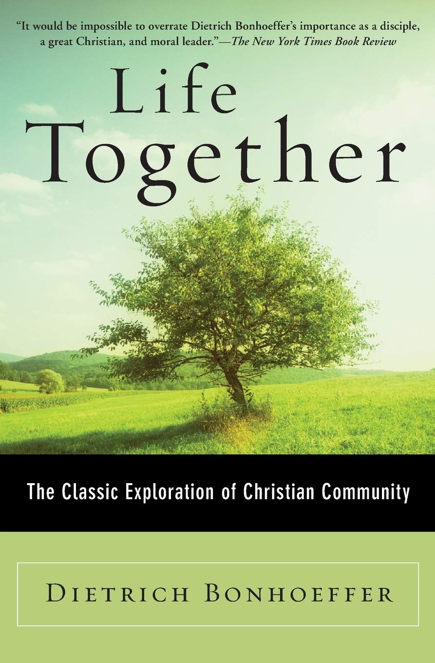 Life Together by Dietrich Bonhoeffer