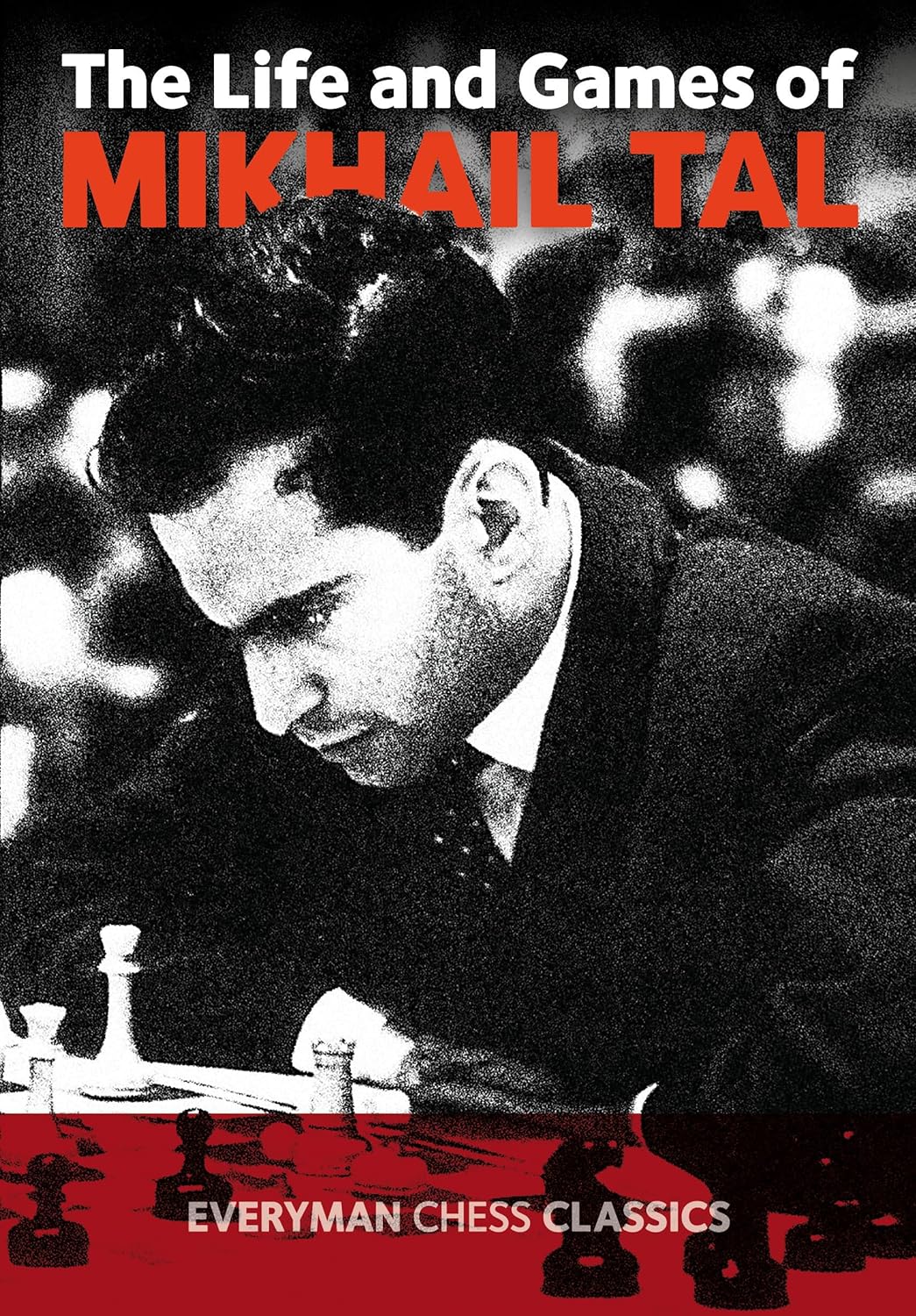 Life and Games of Mikhail Tal by Mikhail Tal