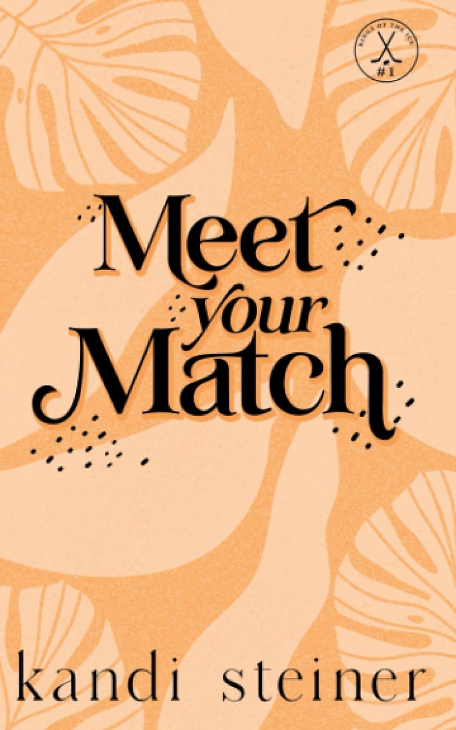 Meet Your Match(Kings of Ice series)by Kandi Steiner