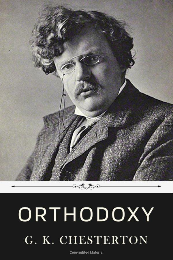 Orthodoxy by G.K. Chesterton