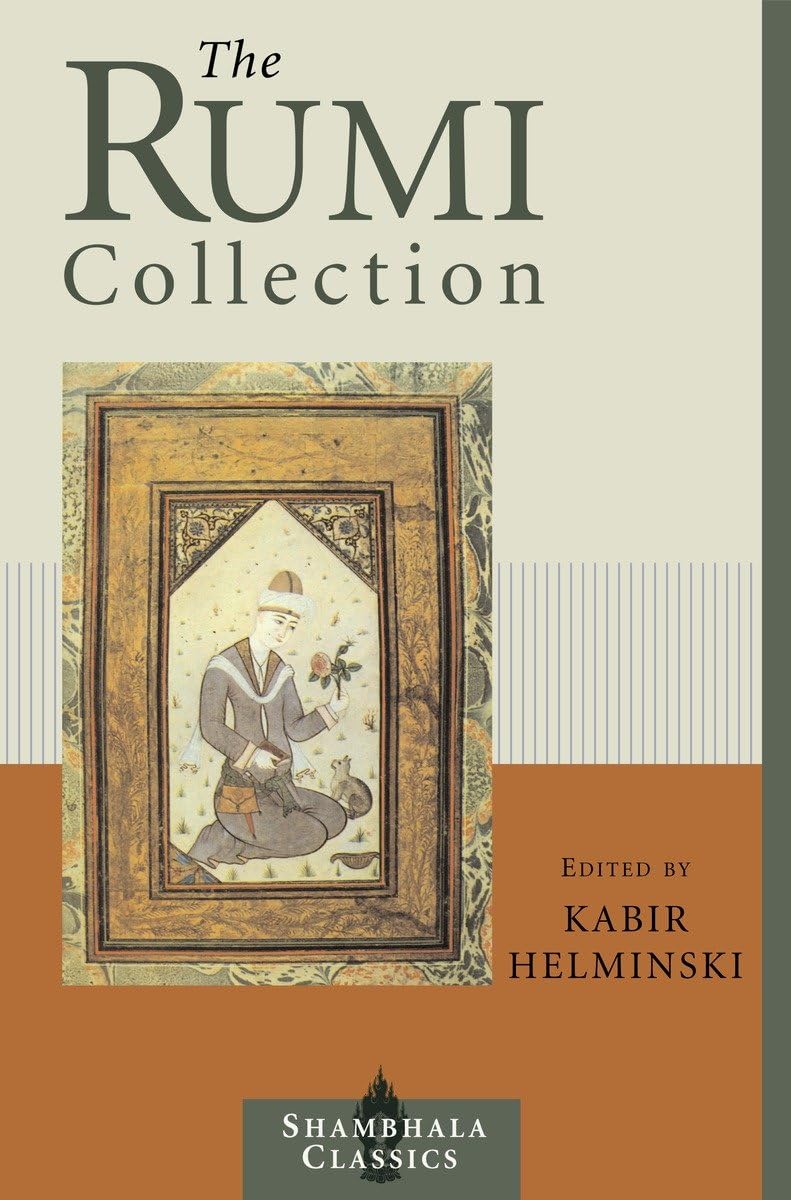 Shambhala The Rumi Collection, edited by Kabir Helminski