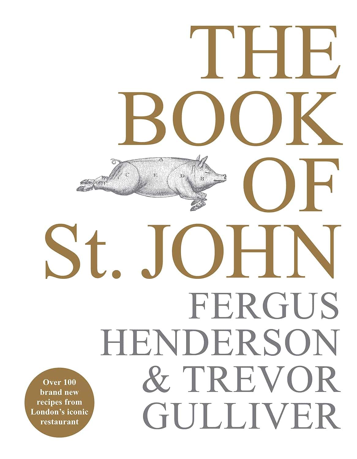 The Book of St John: Over 100 Brand New Recipes from London’s Iconic Restaurant by Fergus Henderson