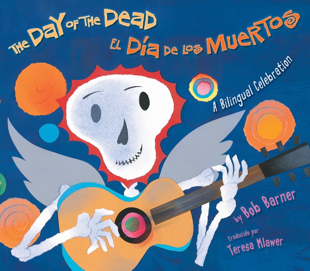 The Day of the Dead El Día de los Muertos by Bob Barner