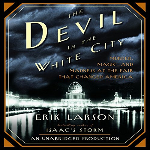 The Devil in the White City by Erik Larson