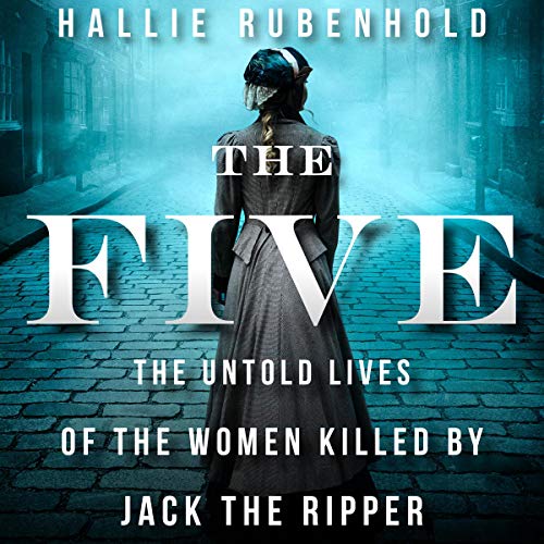 The Five by Hallie Rubenhold