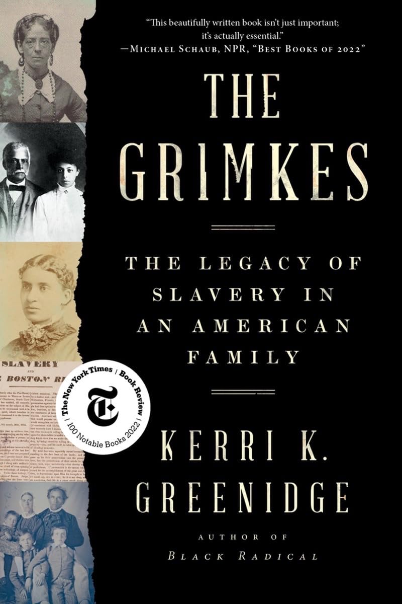 The Grimkes The Legacy of Slavery in an American Family by Kerri K. Greenidge