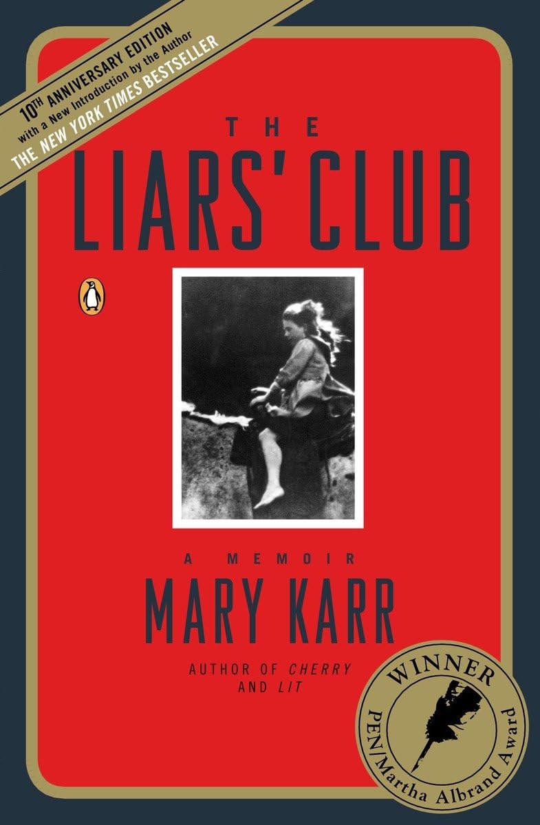 The Liars’ Club A Memoir by Mary Karr (1995)