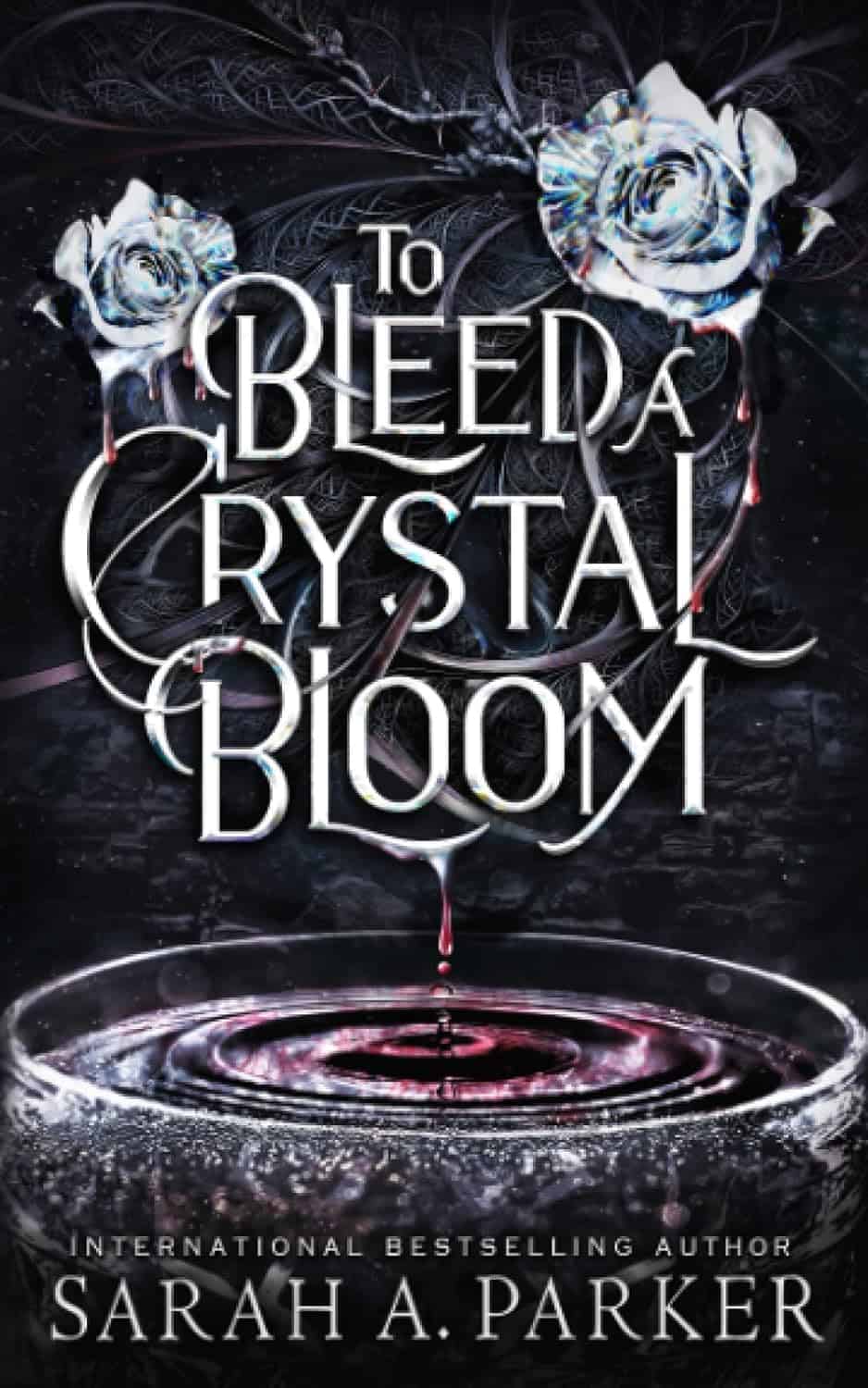 'To Bleed a Crystal Bloom' by Sarah A. Parker