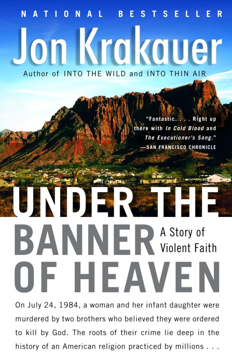 Under the Banner of Heaven A Story of Violent Faith by Jon Krakauer