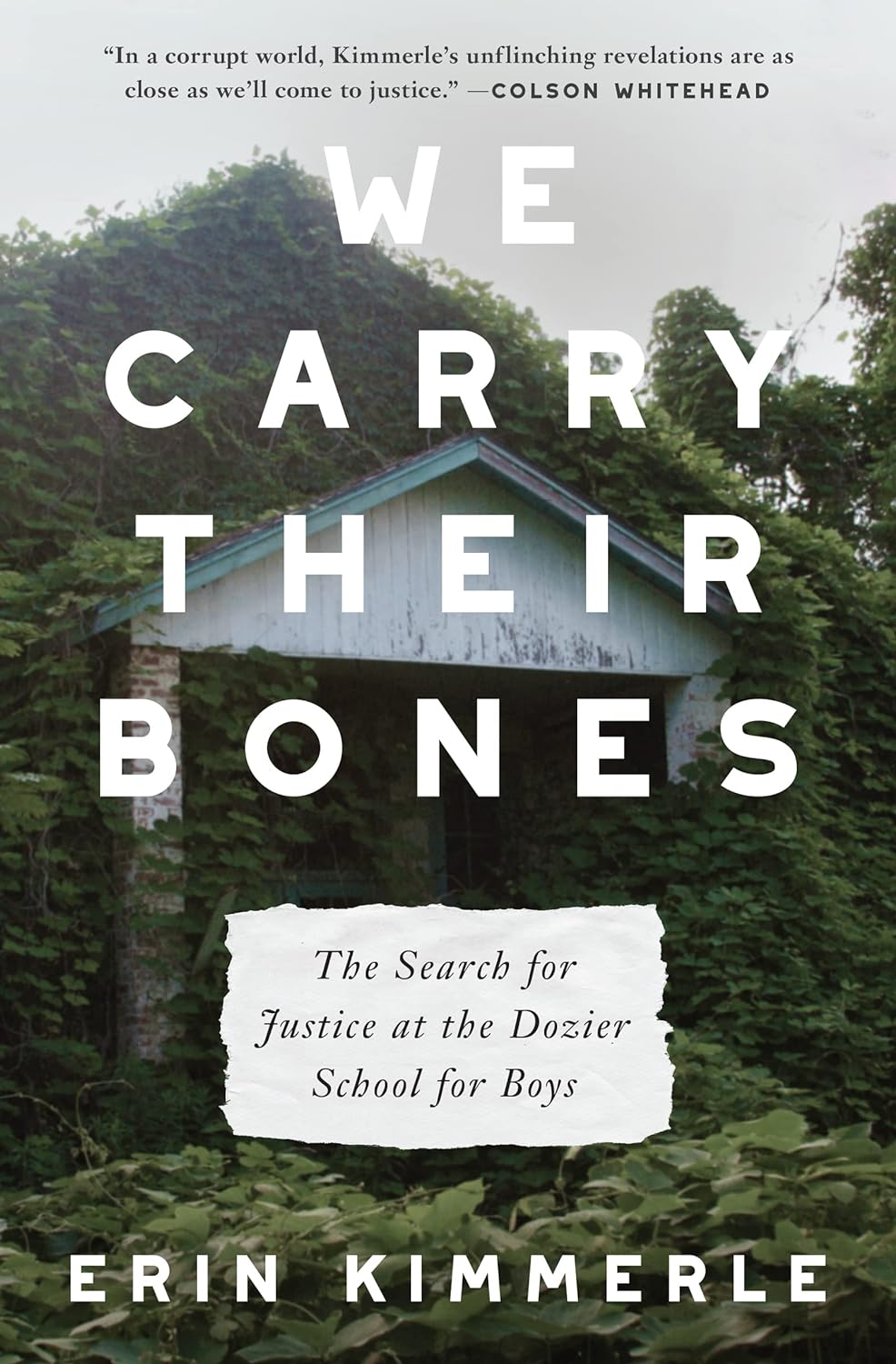 We Carry Their Bones The Search for Justice at the Dozier School for Boys by Erin Kimmerle