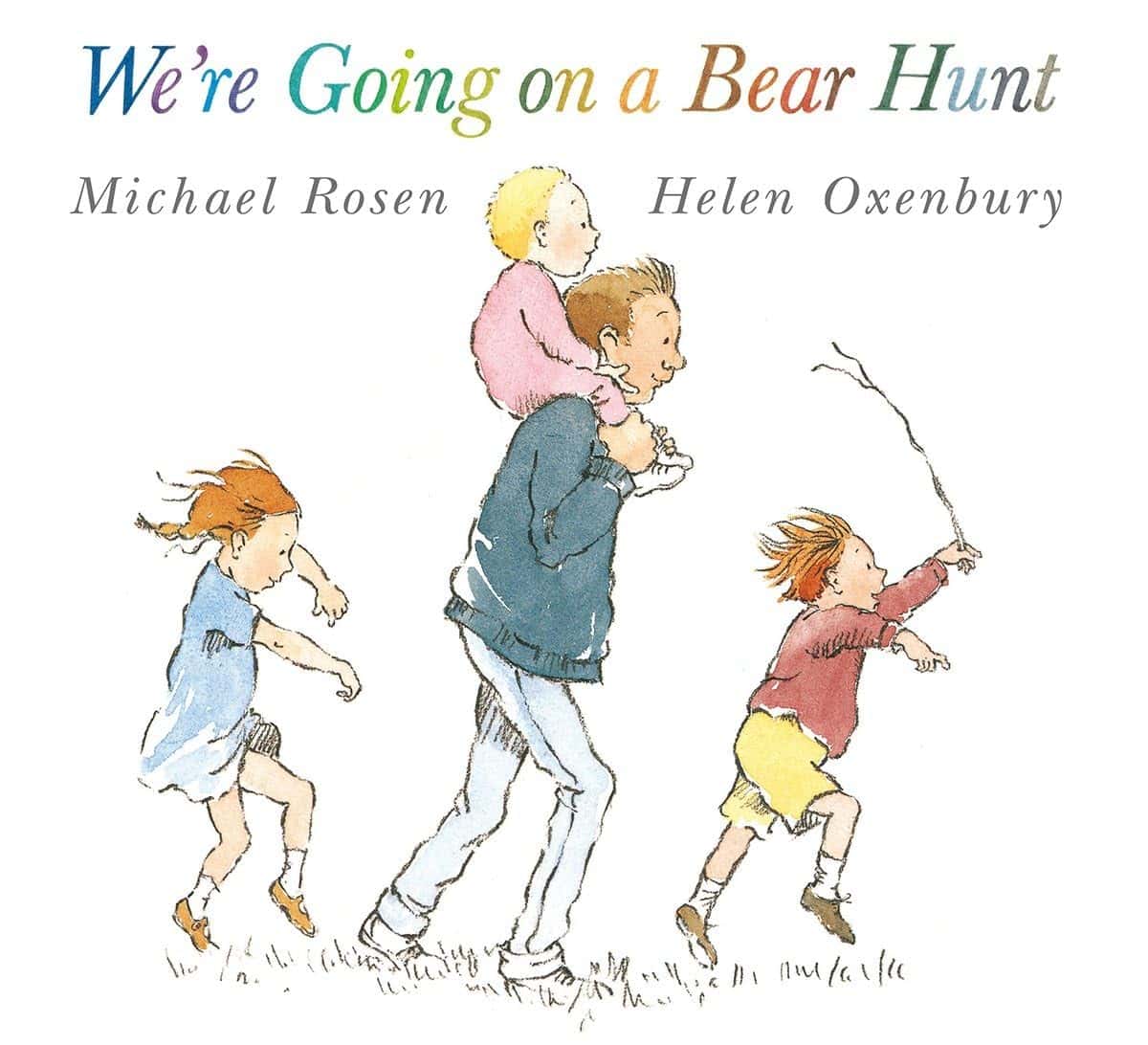 We're Going On A Bear Hunt by Michael Rosen and Helen Oxenbury