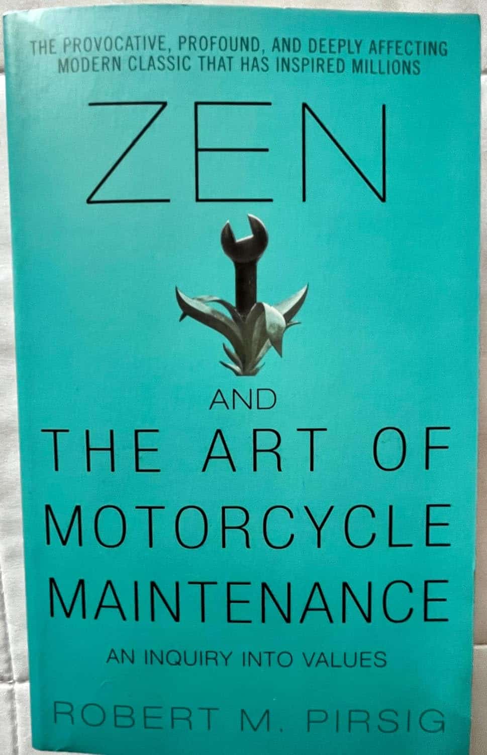 Zen and the Art of Motorcycle Maintenance by Robert M. Pirsig