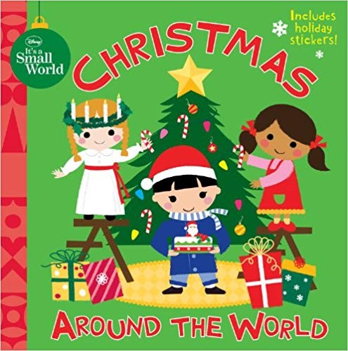 Disney It’s A Small World: Christmas Around the World by Calliope Glass and Susan Chen Fang