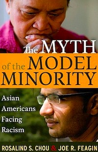 The Myth of the Model Minority by Rosalind S. Chou and Joe R. Feagin