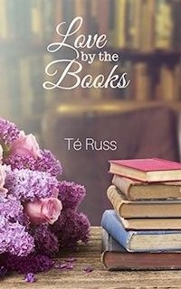 Love By the Books by Té Russ