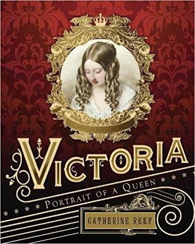 Victoria: Portrait of a Queen by Catherine Reef