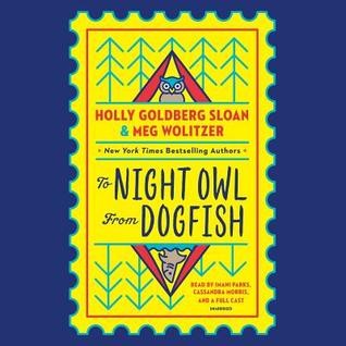 To Night Owl from Dogfish by Holly Goldberg Sloan, read by Imani Parks, Cassandra Morris, and a full cast