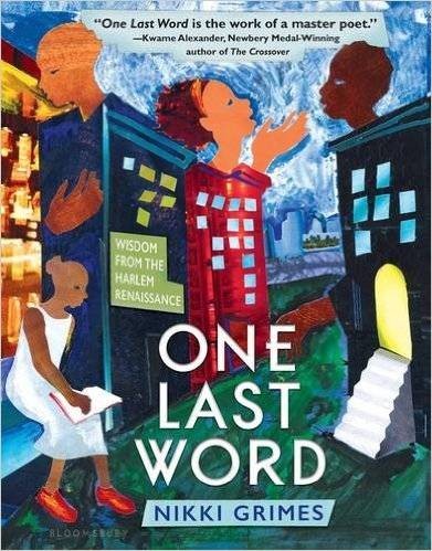 One Last Word: Wisdom from the Harlem Renaissance by Nikki Grimes