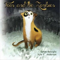 Toos and the Zombies by Karen Belciglio and Kyle F. Anderson