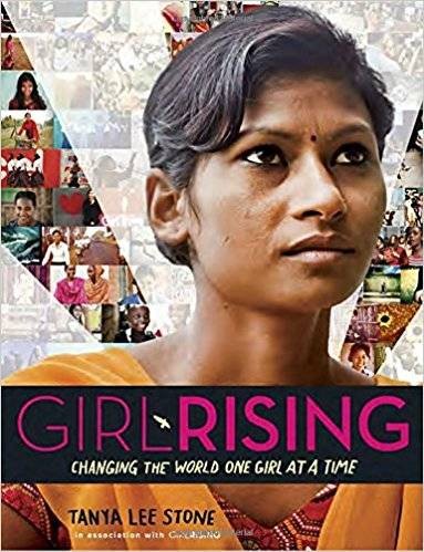 Girl Rising: Changing the World One Girl at a Time by Tanya Lee Stone