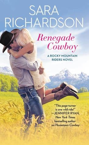 Renegade Cowboy by Sara Richardson (Hachette Book Group, December 19th, 2017)