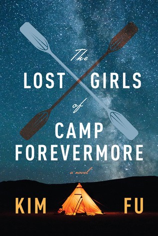 The Lost Girls of Camp Forevermore by Kim Fu (Houghton Mifflin Harcourt, February 13)