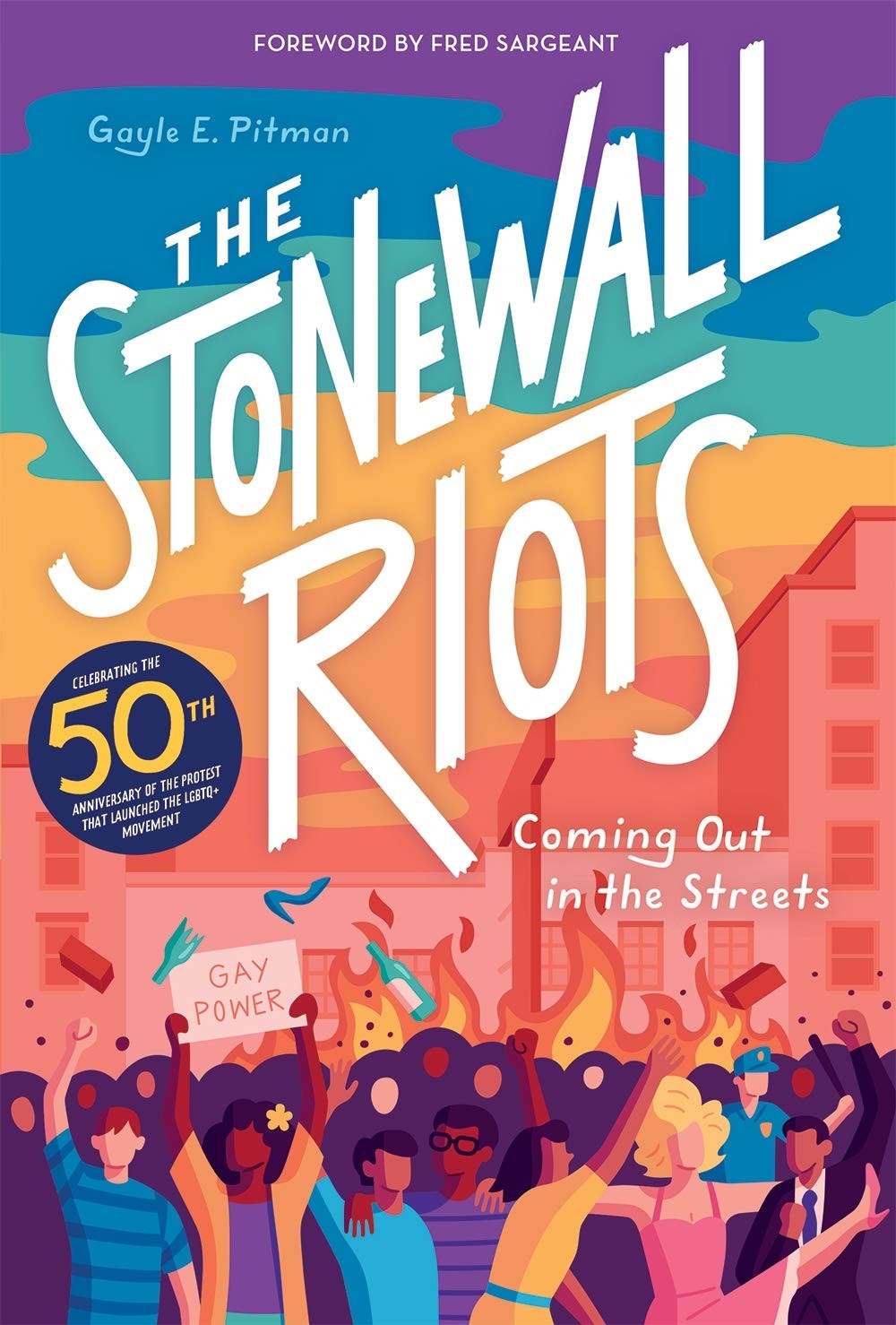 The Stonewall Riots: Coming Out in the Streets by Gayle E. Pitman