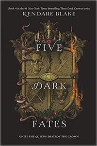 Five ​Dark Fates (Three Dark Crowns #4) by Kendare Blake (September 2019)