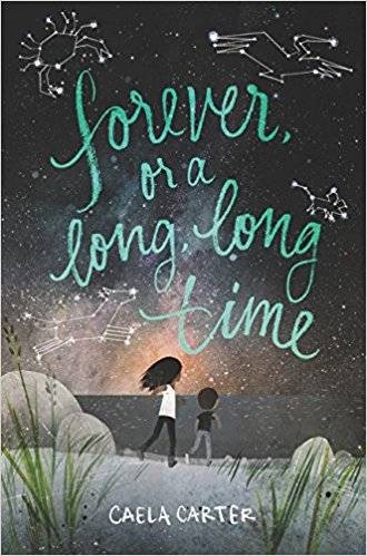 Forever, Or a Long, Long Time by Caela Carter