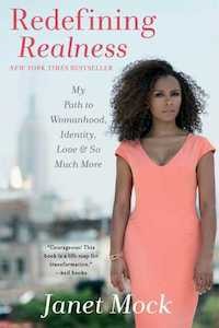 Redefining Realness: My Path to Womanhood, Identity, Love & So Much More by Janet Mock