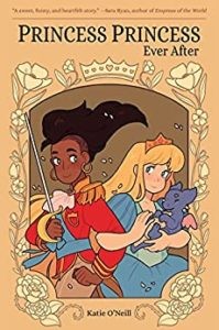 Princess Princess Ever After by Katie O’Neil