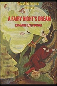 A Fairy Night’s Dream: or The Horn of the Oberon, written by Katharine Elise Chapman and Samantha V Hutton, narrated by T. W. Ashworth