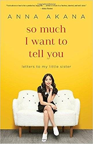 So Much I Want to Tell You: Letters To My Little Sister by Anna Akana