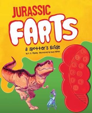 Jurassic Farts: A Spotters Guide by P.U. Rippley, illustrated by Evan Palmer