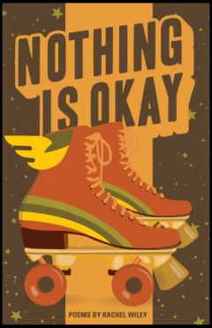 Nothing Is Okay by Rachel Wiley