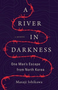 A River in Darkness: One Man’s Escape From North Korea by Masaji Ishikawa, Risa Kobayashi (159 pages)