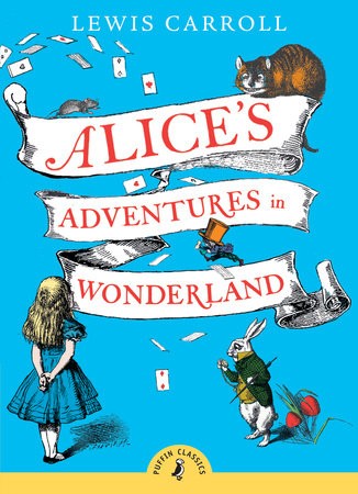 Alice’s Adventures in Wonderland by Lewis Carroll