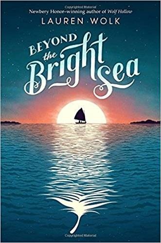 Beyond the Bright Sea by Lauren Wolk