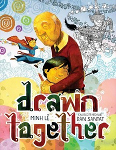 Drawn Together by Minh Lê, Illustrated by Dan Santat