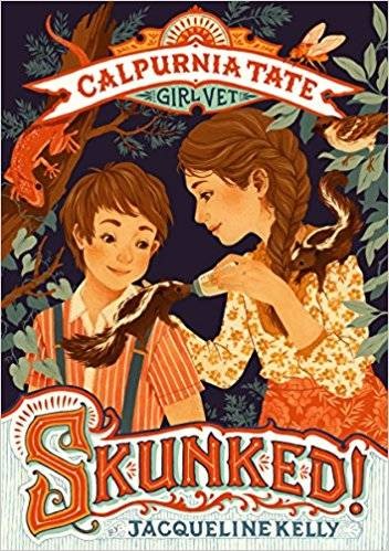 Skunked!: Calpurnia Tate, Girl Vet by Jacqueline Kelly, illustrated by Jennifer L. Meyer