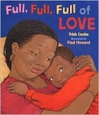 Full, Full, Full of Love by Trish Cooke and Paul Howard