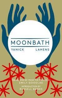 Moonbath by Yanick Lahens, translated by Emily Gogolak