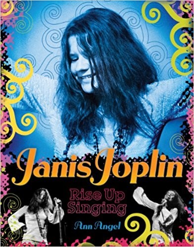 Janis Joplin: Rise Up Singing by Ann Angel (Excellence in Young Adult Nonfiction, 2011)