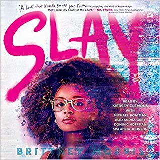 Slay by Brittney Morris, read by Kiersey Clemons, Michael Boatman, Alexandra Grey, Dominic Hoffman, and Sisi Aisha Johnson